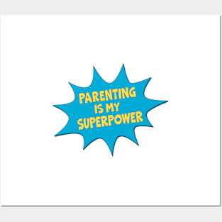 Parenting is my Superpower Posters and Art